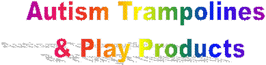 Autism Trampolines
& Play Products