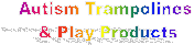 Autism Trampolines
& Play Products
